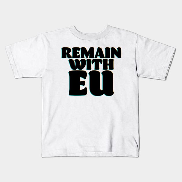 Remain with EU Kids T-Shirt by nickemporium1